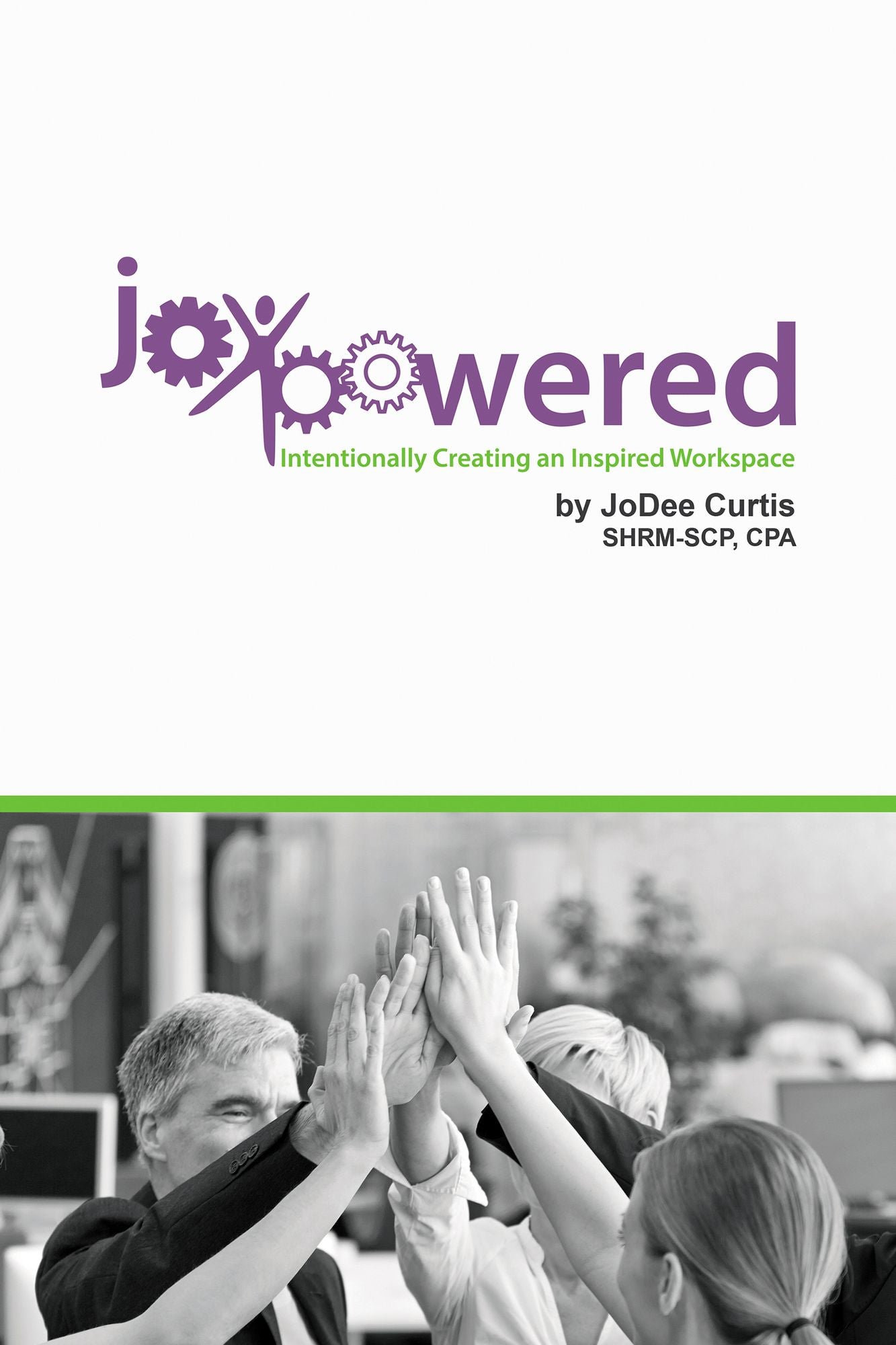 JoyPowered: Intentionally Creating an Inspired Workspace