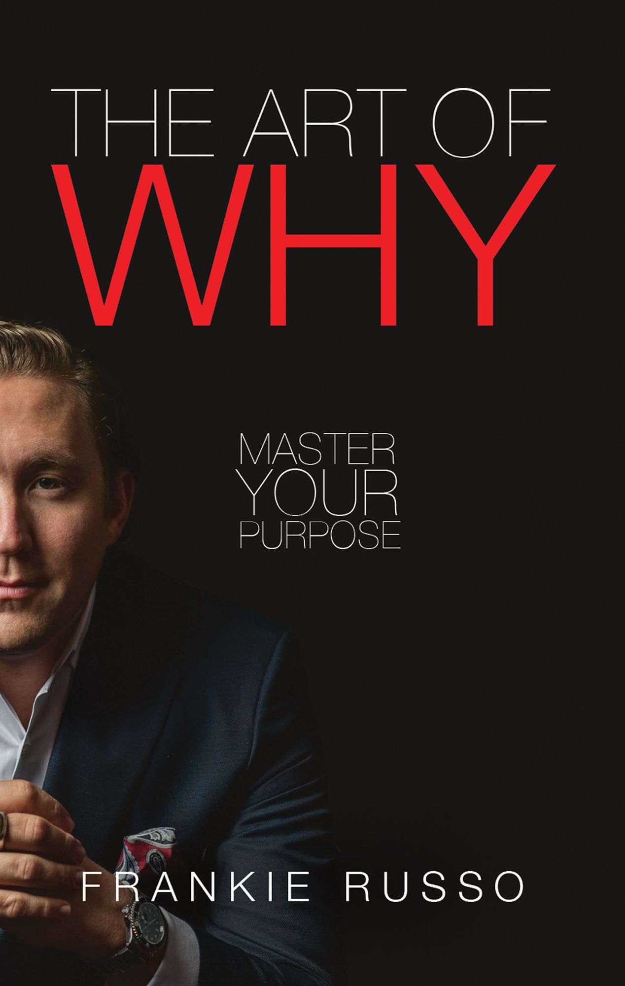 The Art of Why: Master Your Purpose
