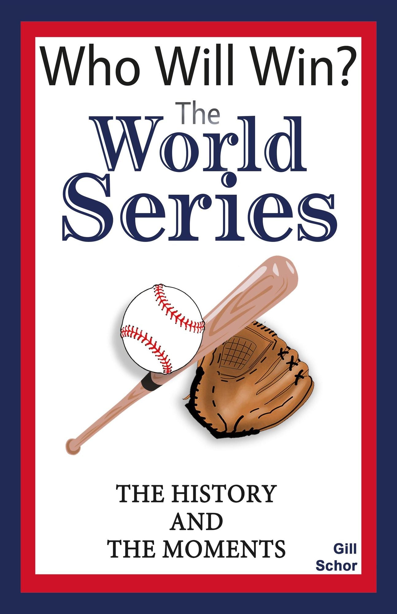 The World Series: The History and the Moments