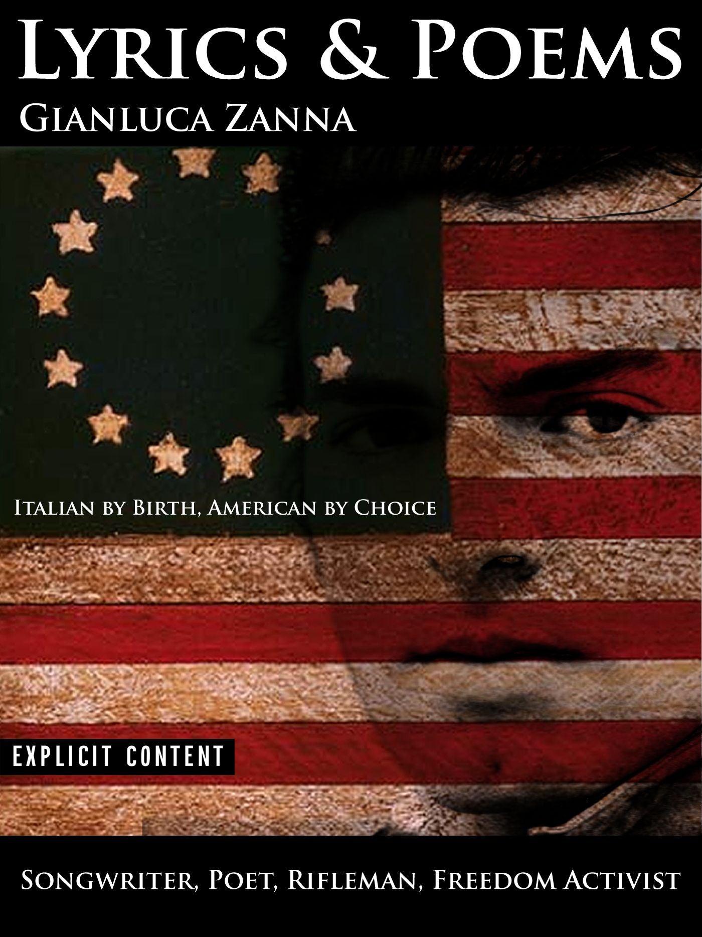 Lyrics and Poems: Gianluca Zanna - Songwriter, Poet, Rifleman, Freedom Activist
