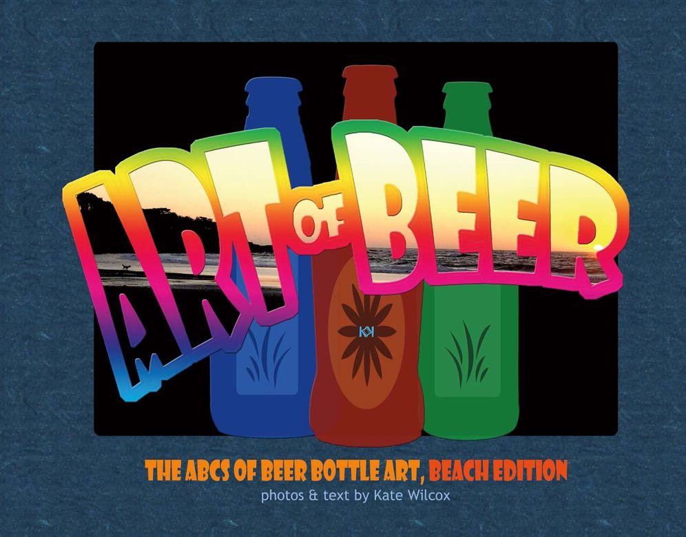 The Art of Beer: ABCs of Beer Bottle Art: Beach Edition