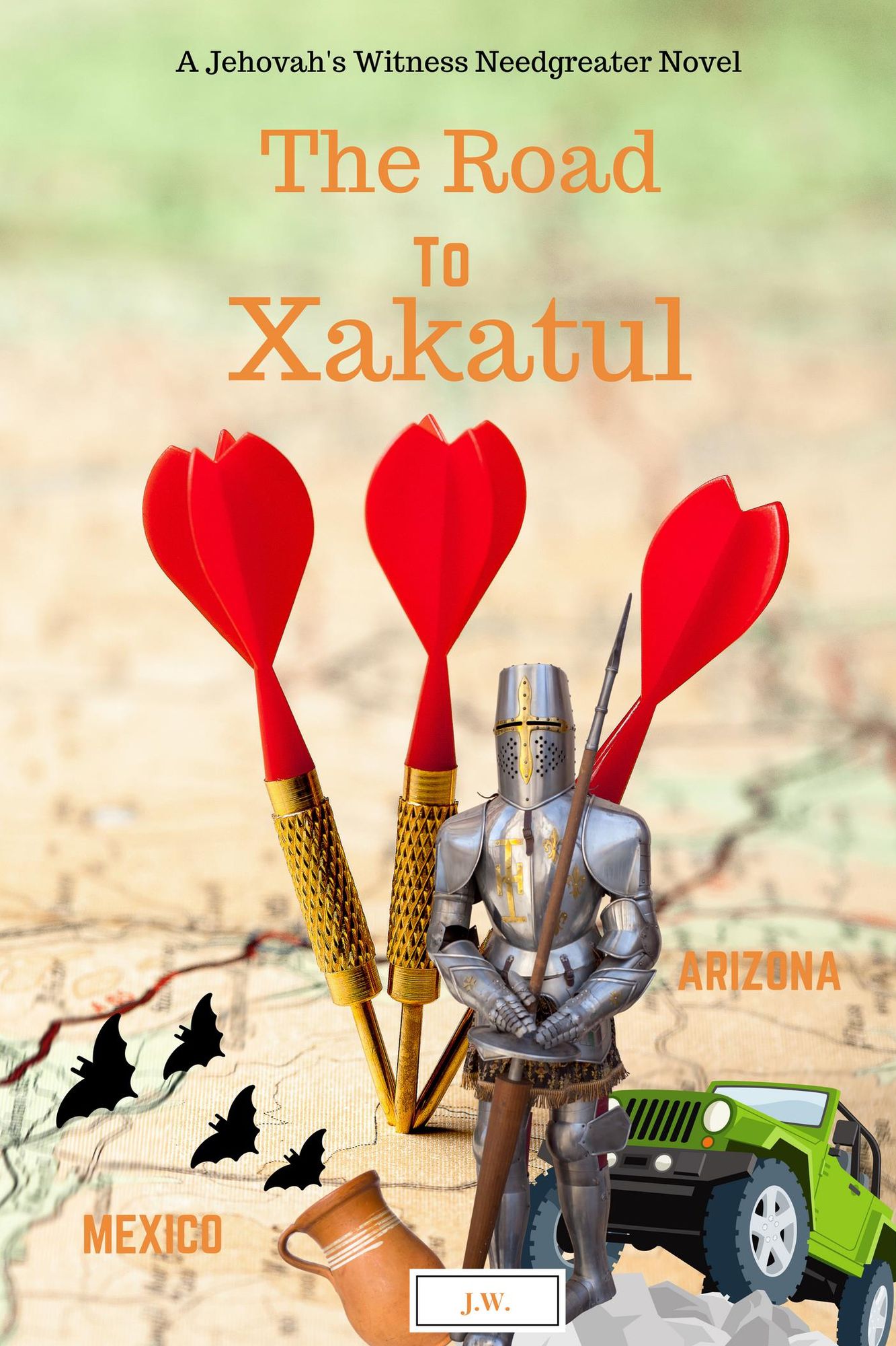 A Jehovah's Witness Needgreater Novel - The Road to Xakatul: "There Is No Turning Back!"