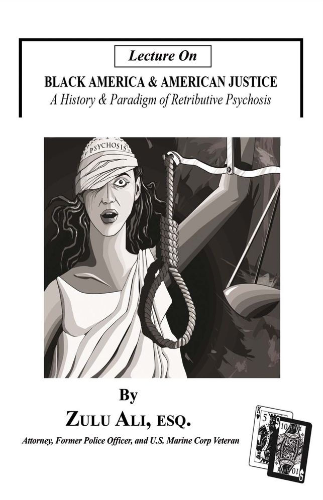 Lecture On Black America & American Justice: A History & Paradigm of Retributive Psychosis