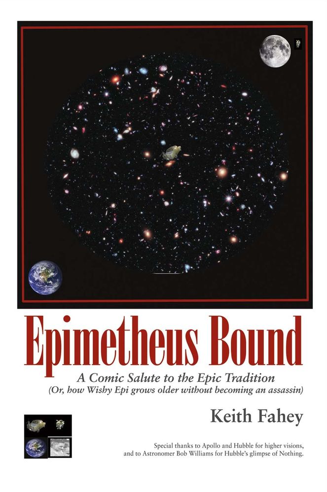 Epimetheus Bound: A Comic Salute to the Epic Tradition: (or, How Wishy Epi Grows Older Without Becoming an Assassin)