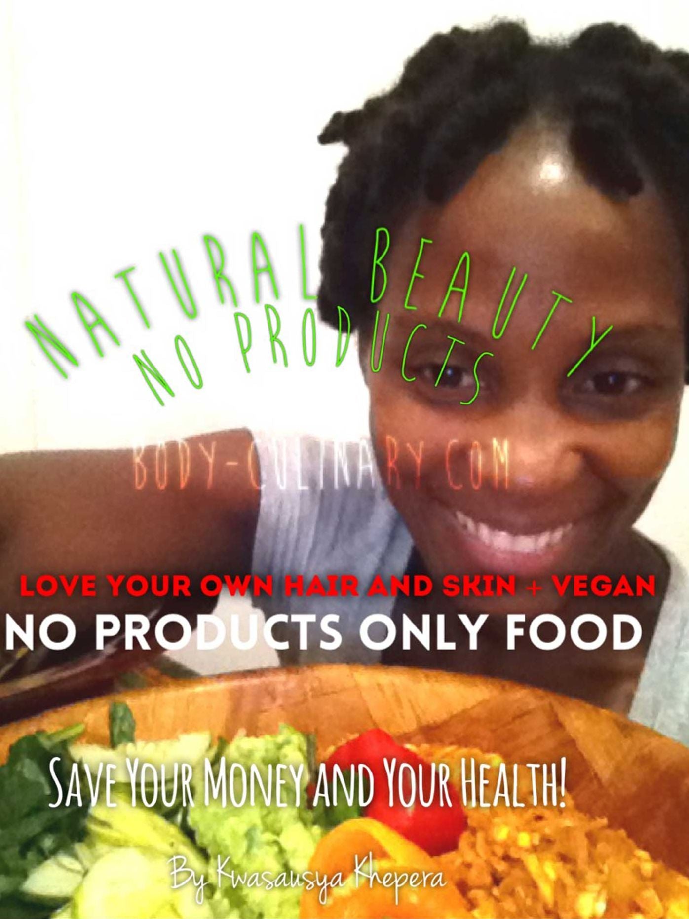 Natural Beauty No Products: Love Your Your Own Hair and Skin