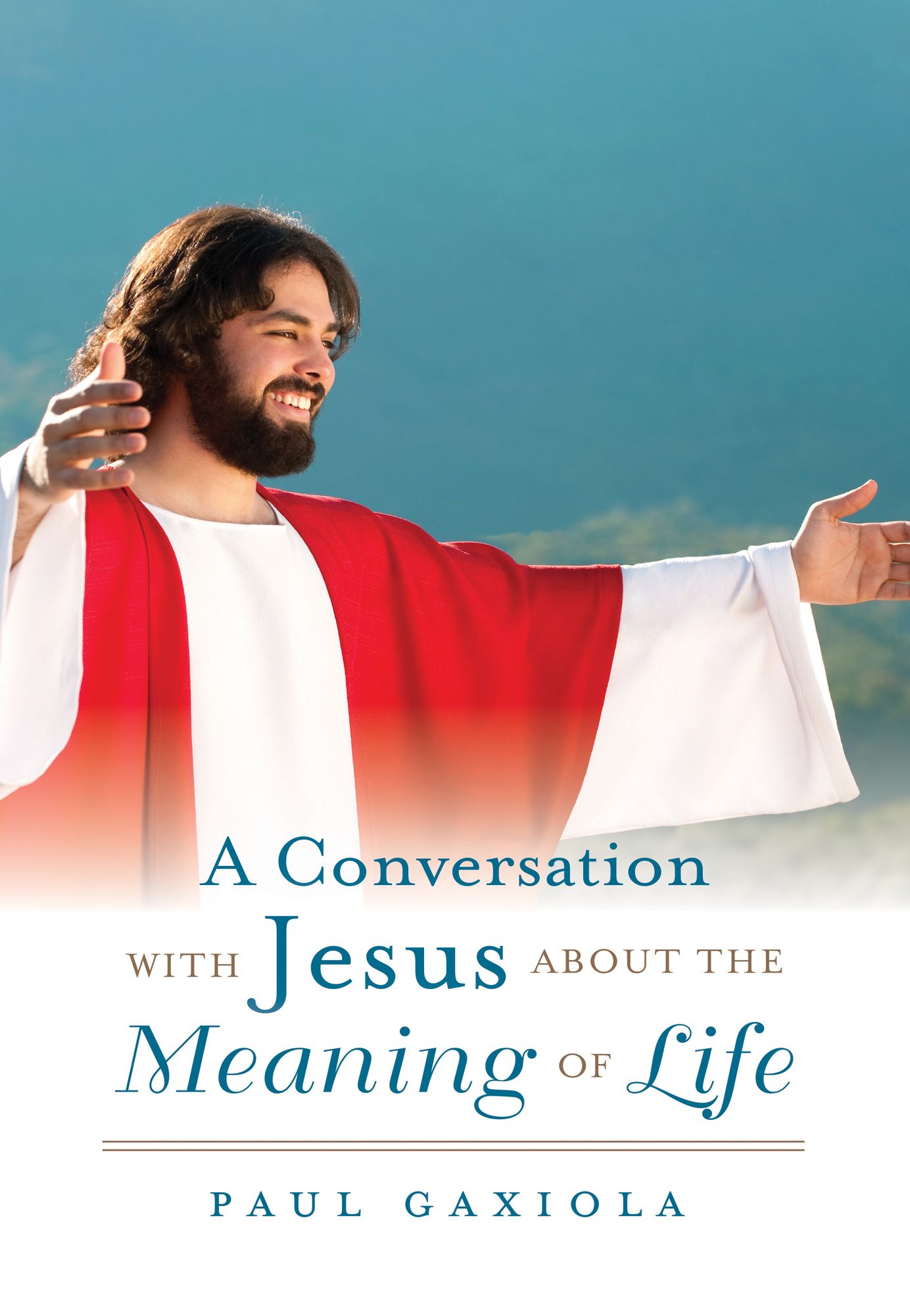 A Conversation With Jesus About the Meaning of Life