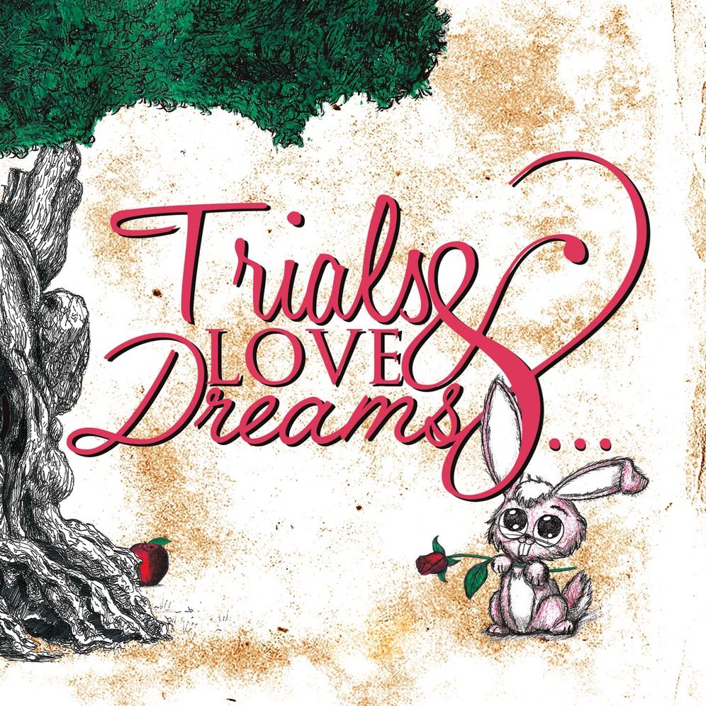 Trials & Love & Dreams: My Testament