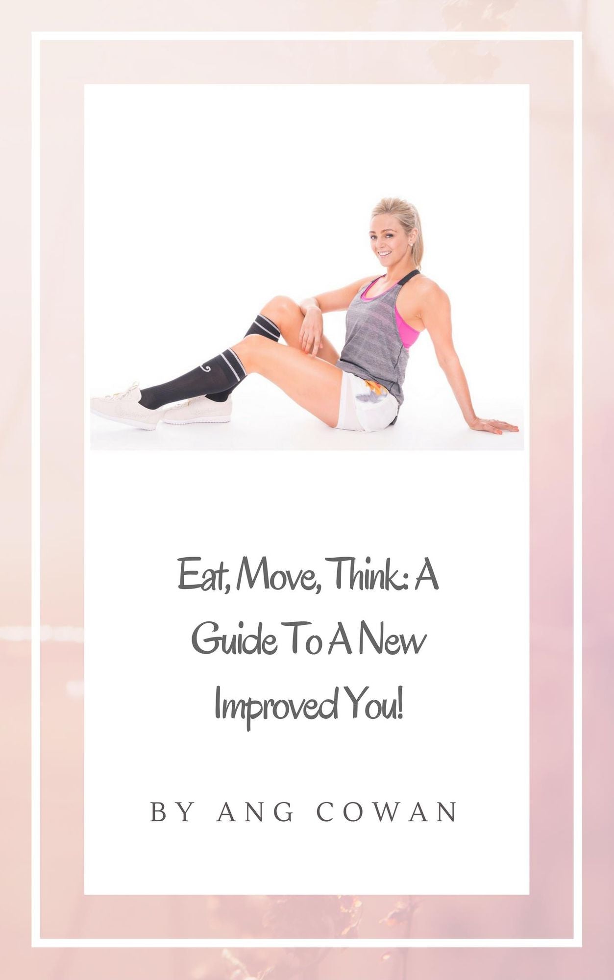 Eat, Move, Think: A Guide to a New Improved You