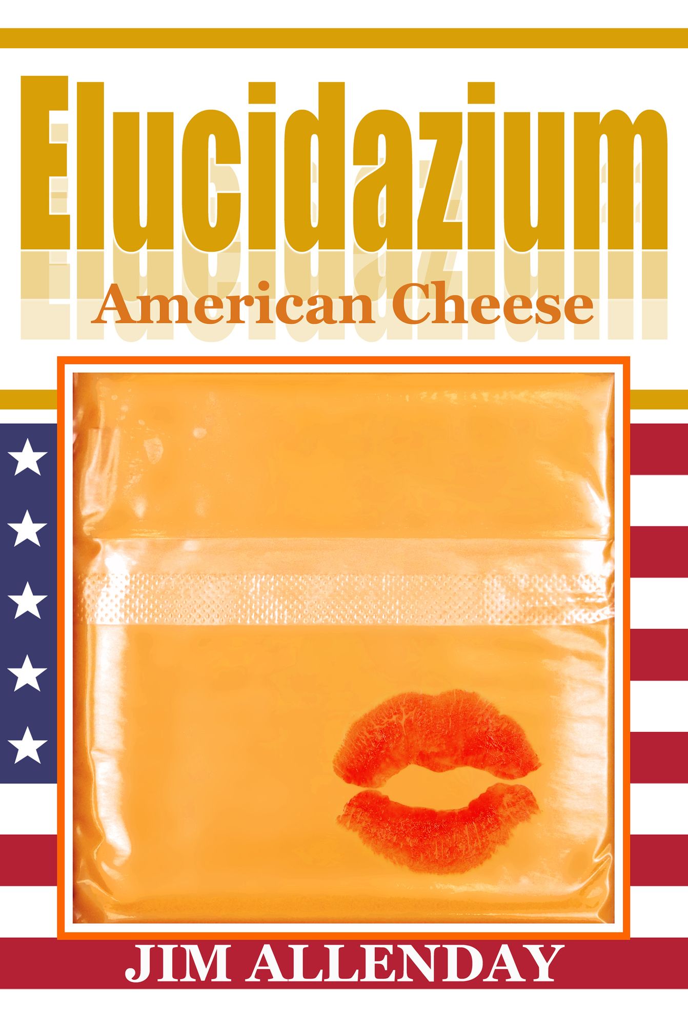 Elucidazium: American Cheese