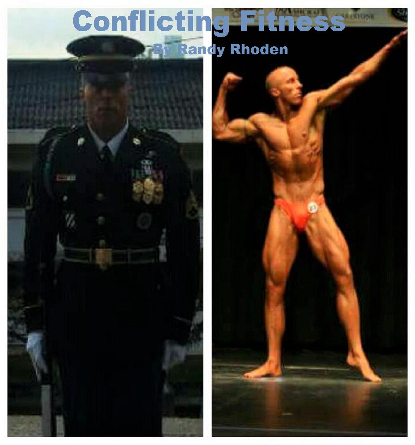 Conflicting Fitness: Acheiving the body builder look while serving on Active Duty