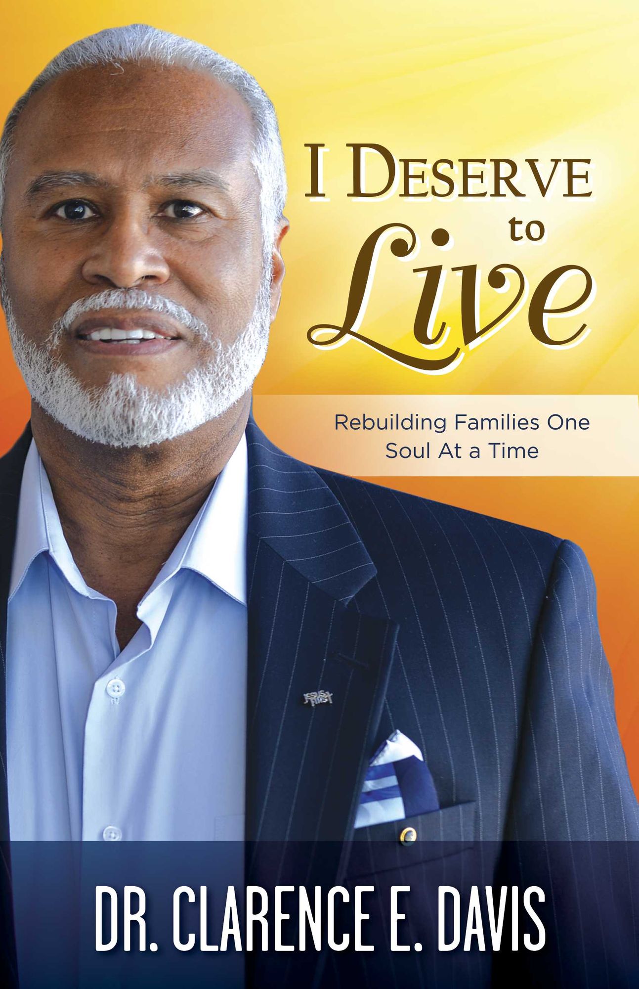 I Deserve to Live: Rebuilding Families One Soul At a Time