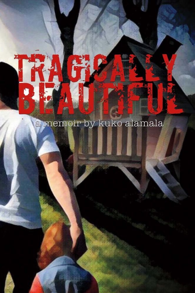 Tragically Beautiful: A Memoir by Kuko Alamala