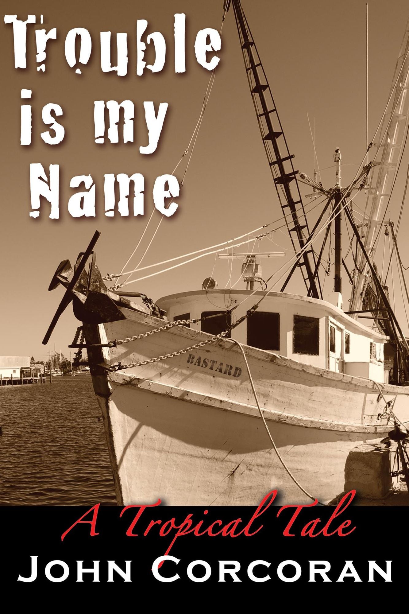 Trouble Is My Name: A Tropical Tale