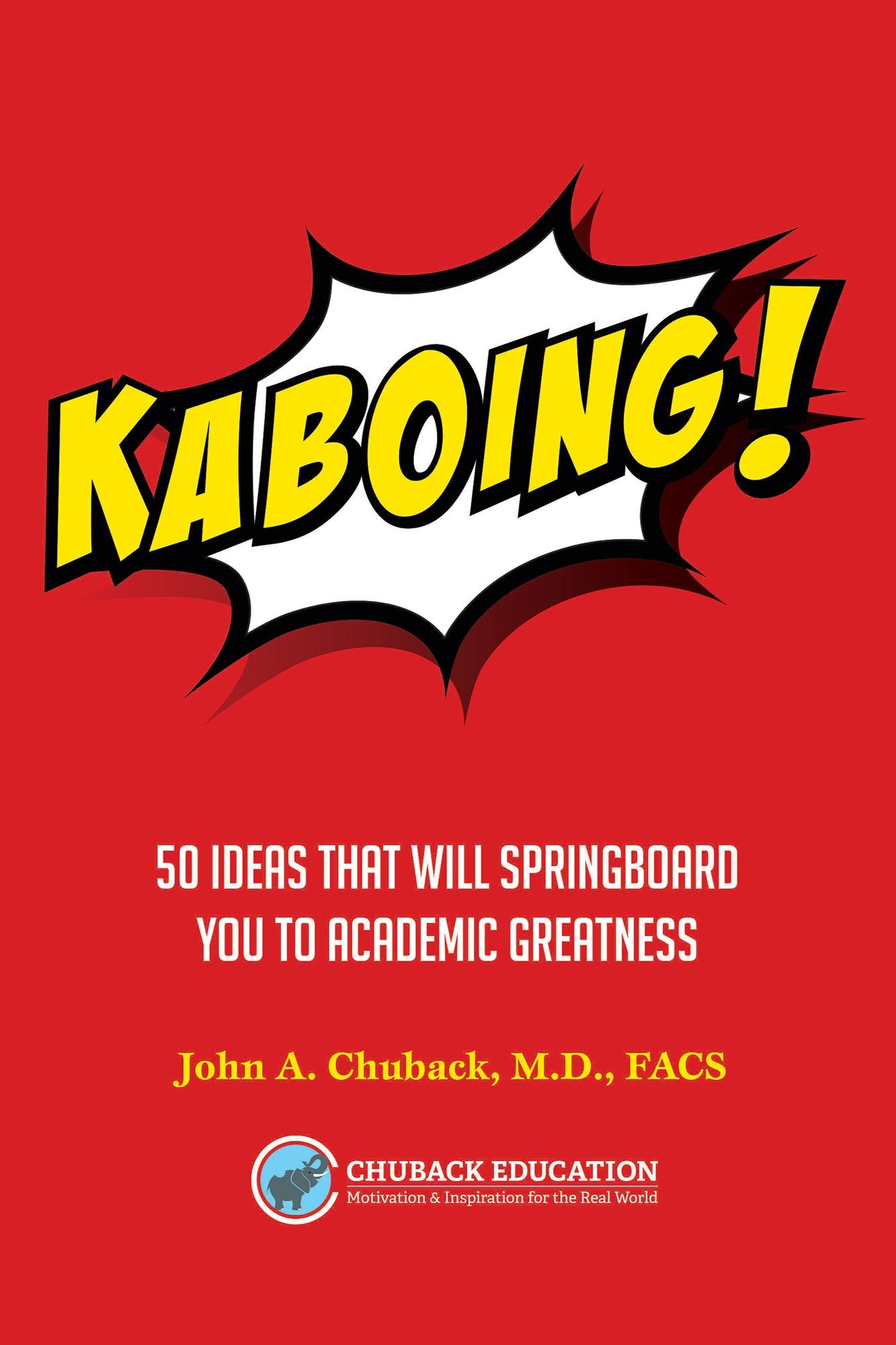Kaboing!: 50 Ideas That Will Springboard You to Academic Greatness
