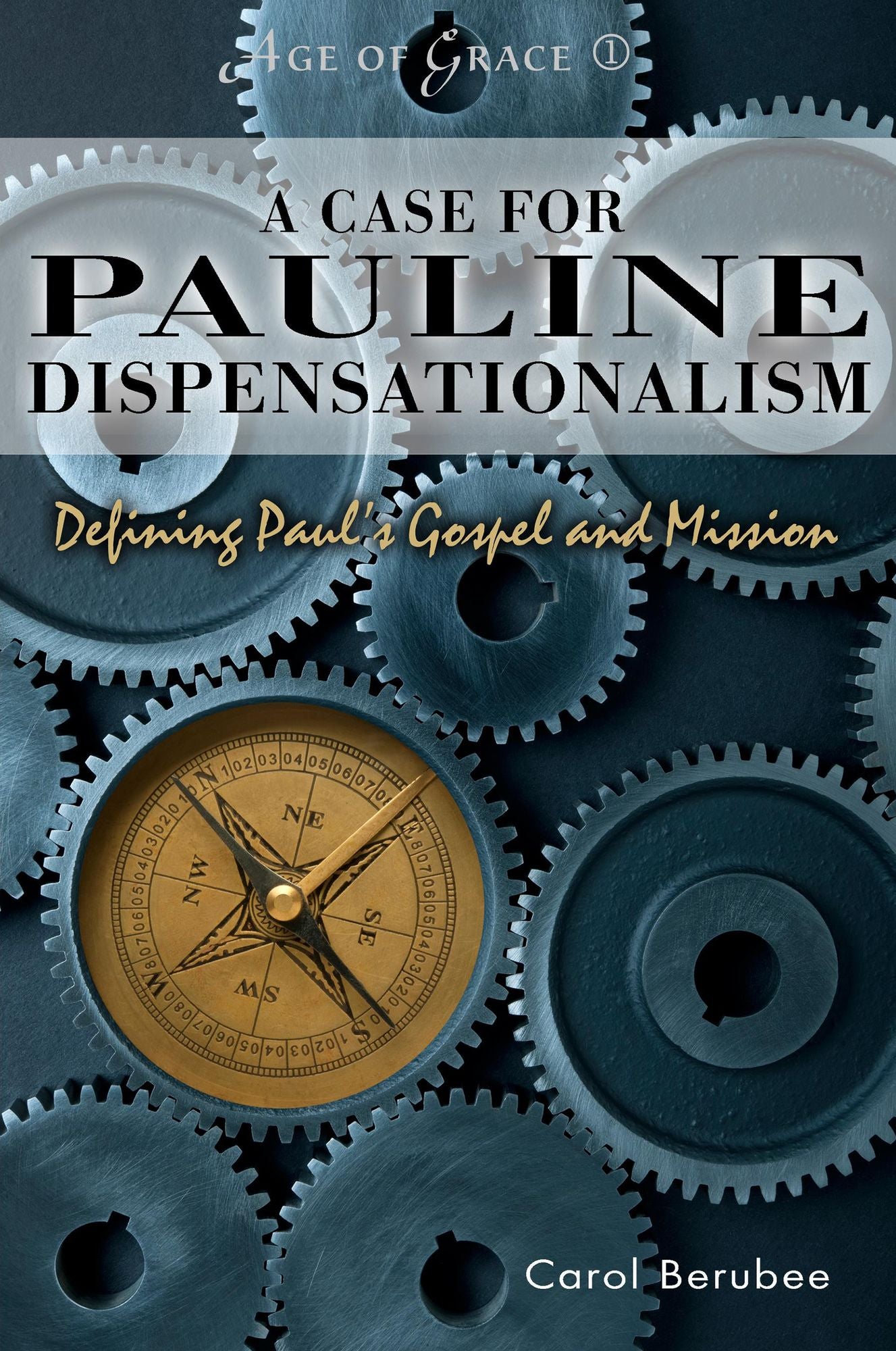 A Case for Pauline Dispensationalism: Defining Paul's Gospel and Mission