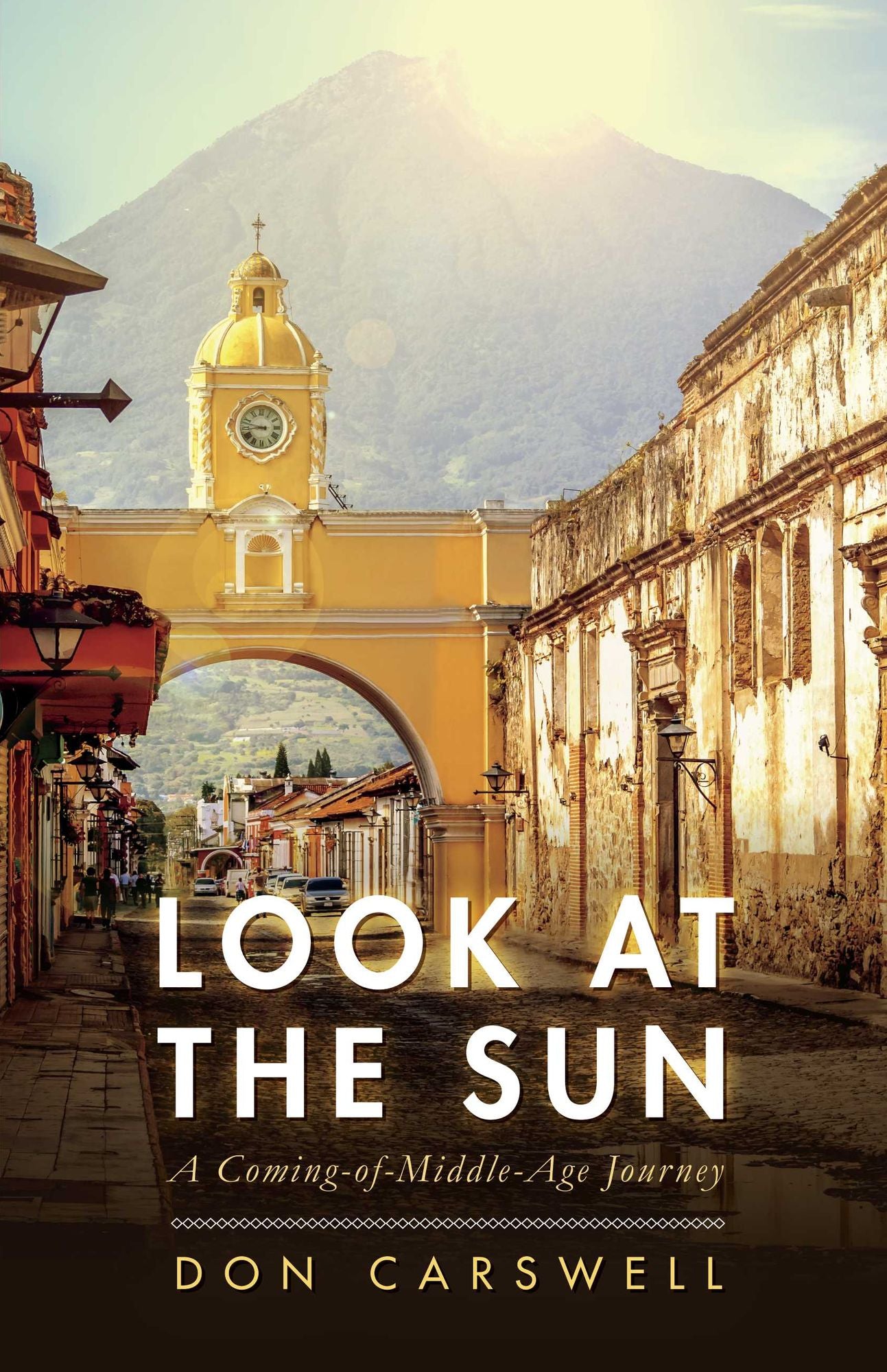 Look at the Sun: A Coming-of-Middle-Age Journey