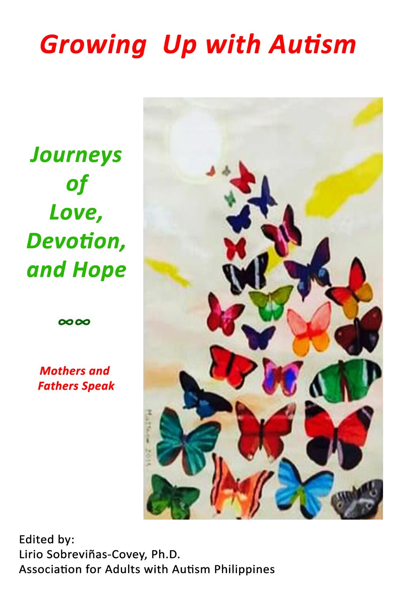 Growing Up With Autism: Journeys of Love, Devotion, And Hope: Mothers and Fathers Speak