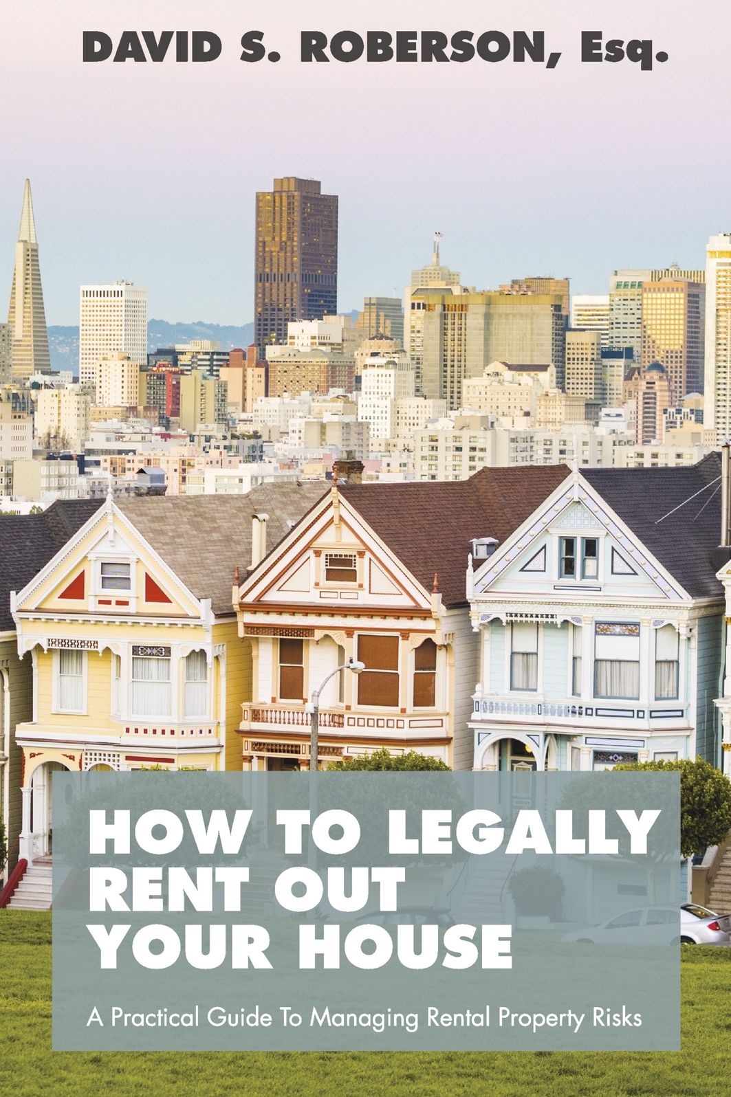 How to Legally Rent Out Your House: A Practical Guide to Managing Rental Property Risks
