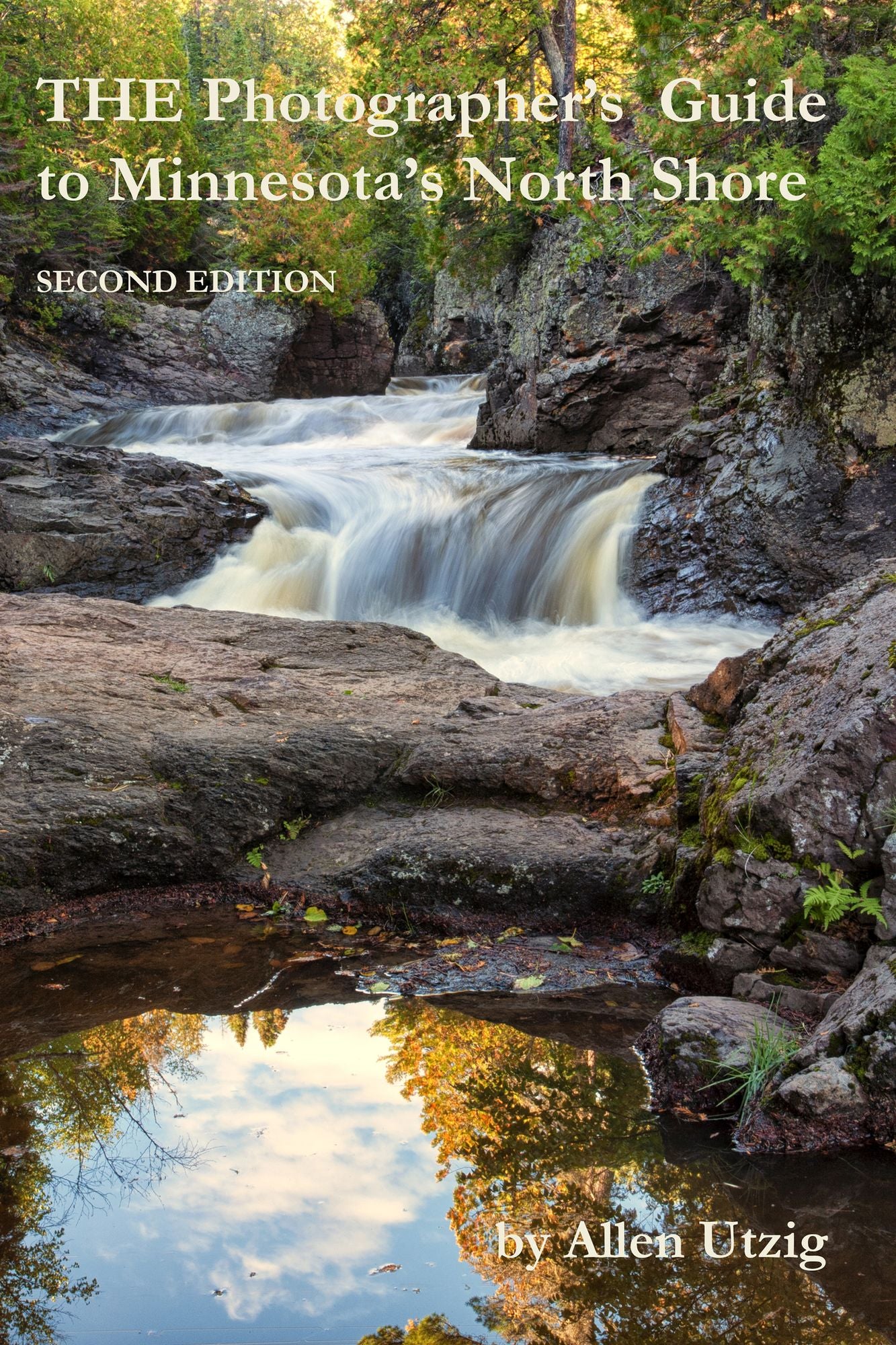 The Photographer's Guide to Minnesota's North Shore: Second Edition