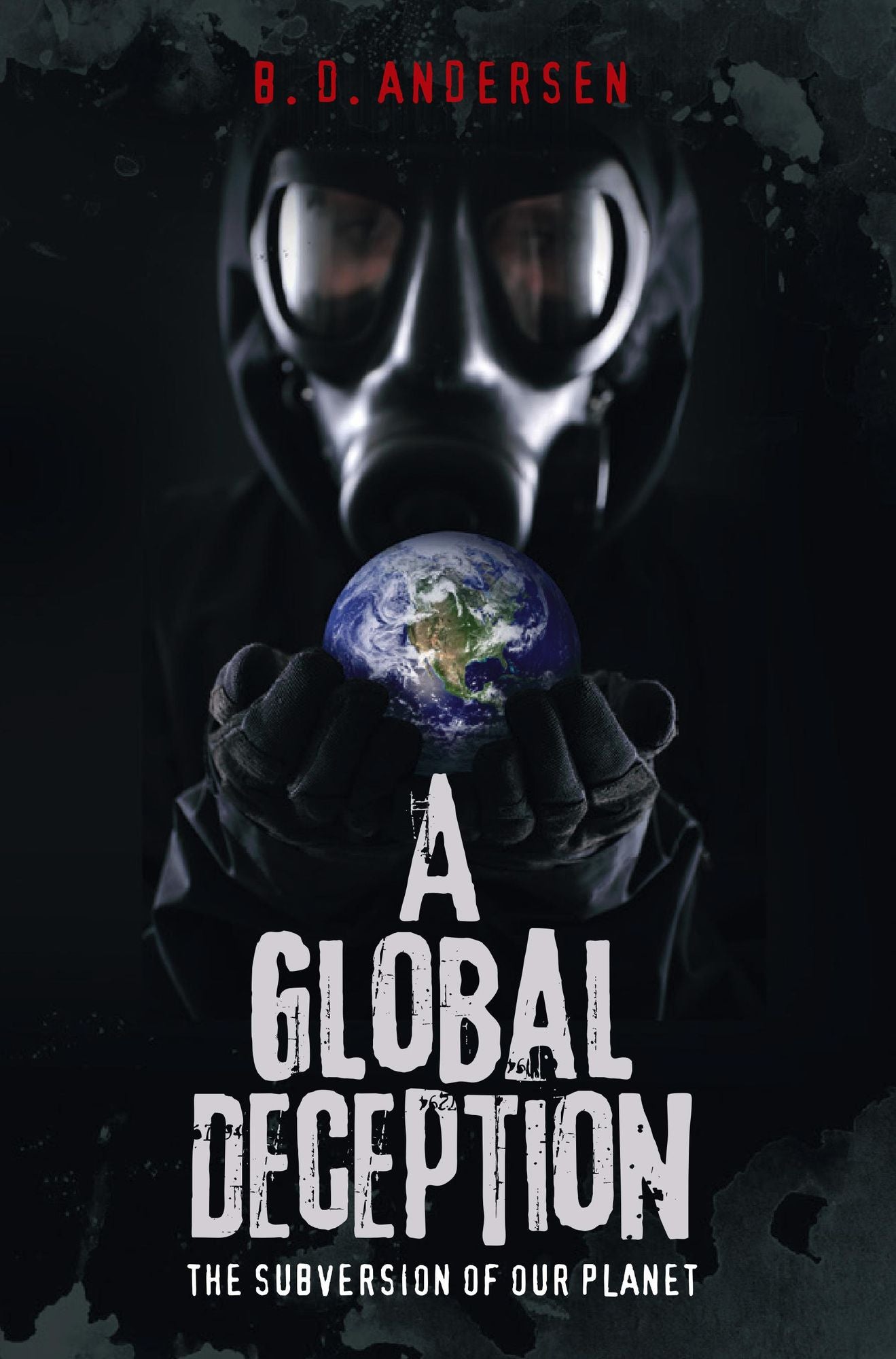 A Global Deception: The Subversion of Our Planet