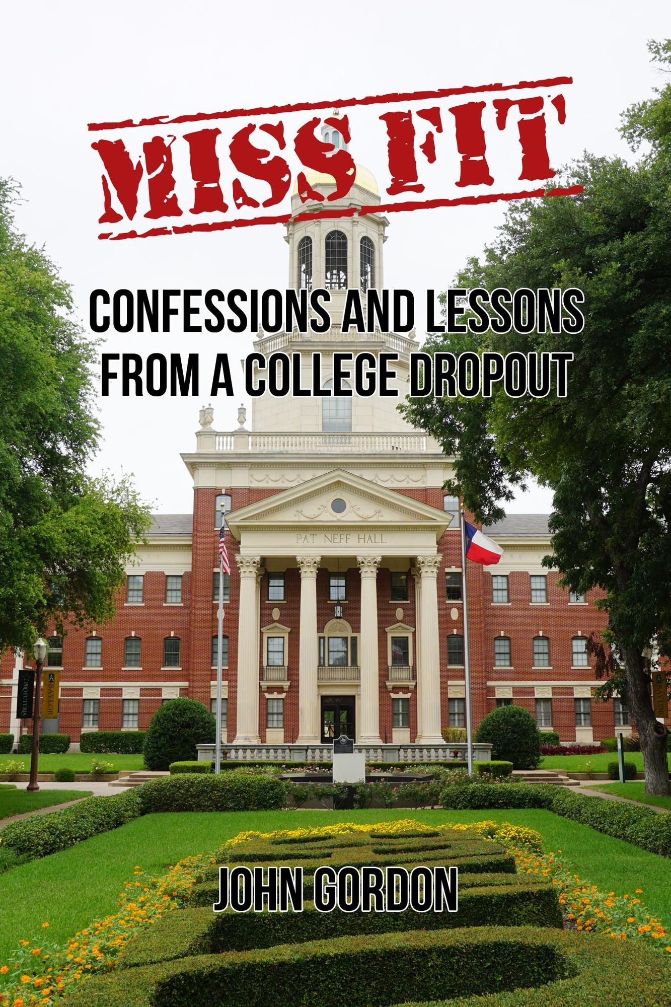 Miss Fit: Confessions and Lessons from a College Dropout