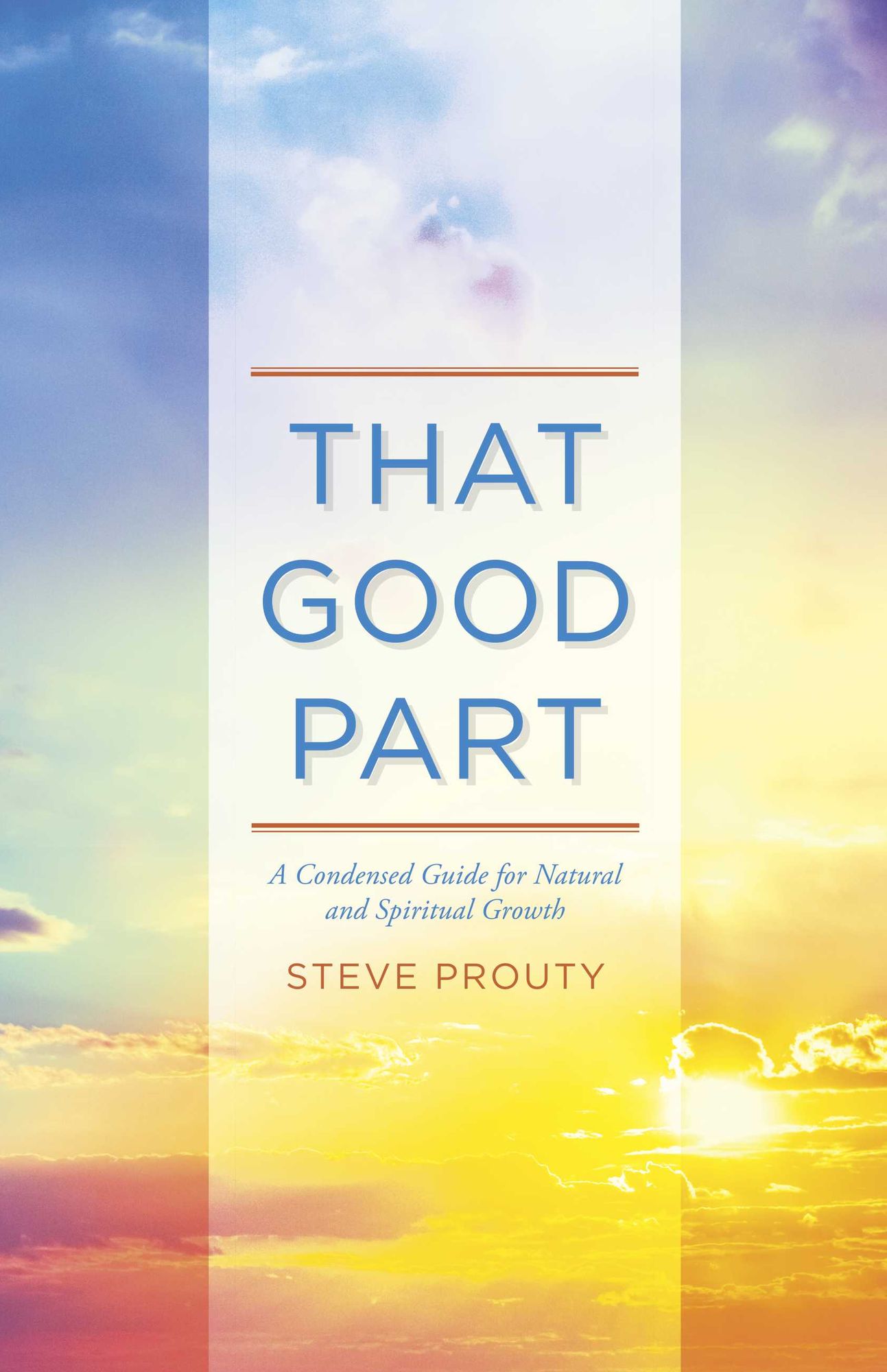 That Good Part: A Condensed Guide for Natural and Spiritual Growth