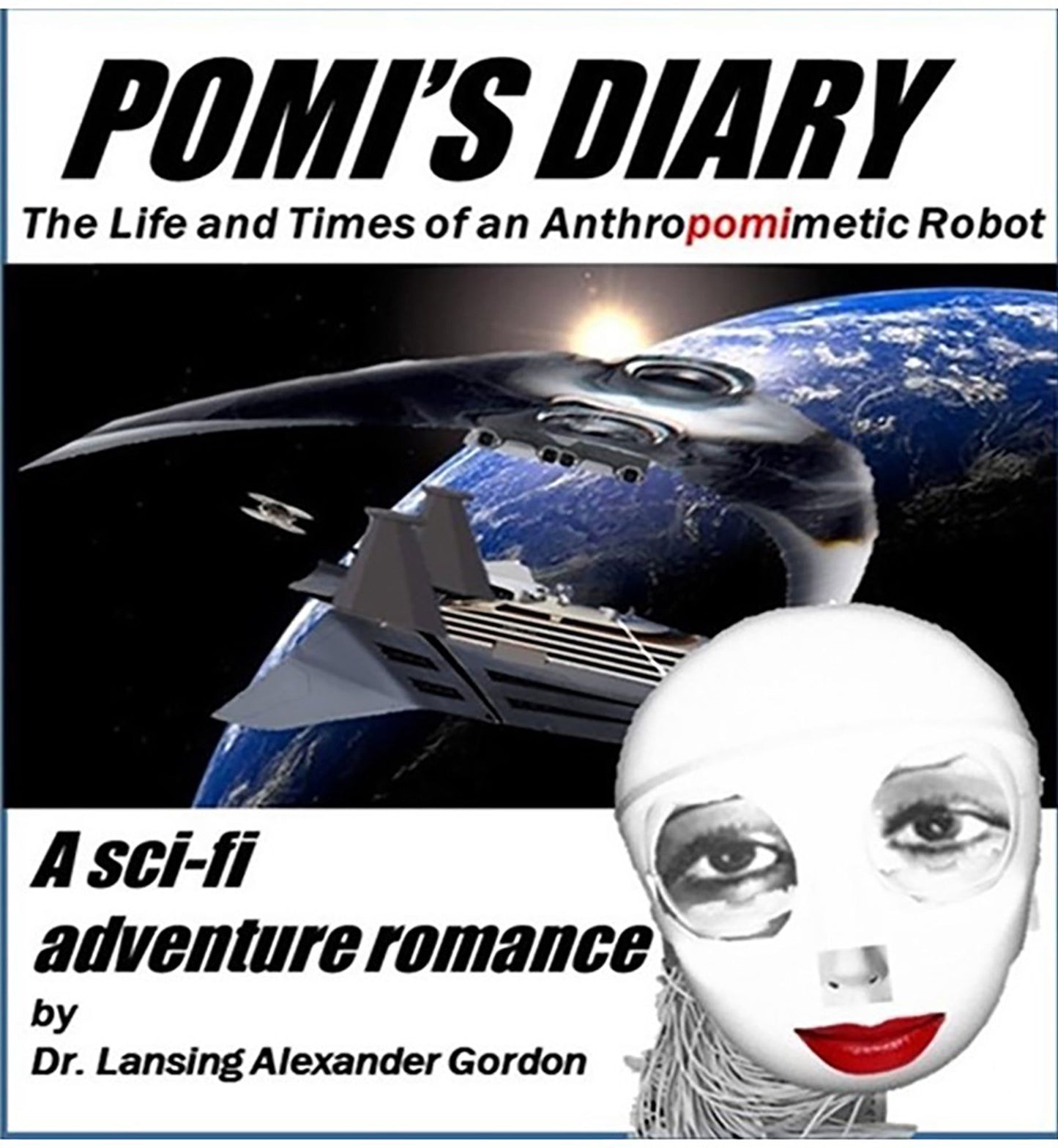 Pomi's Diary, The Life and Times of an Anthropomimetic Robot