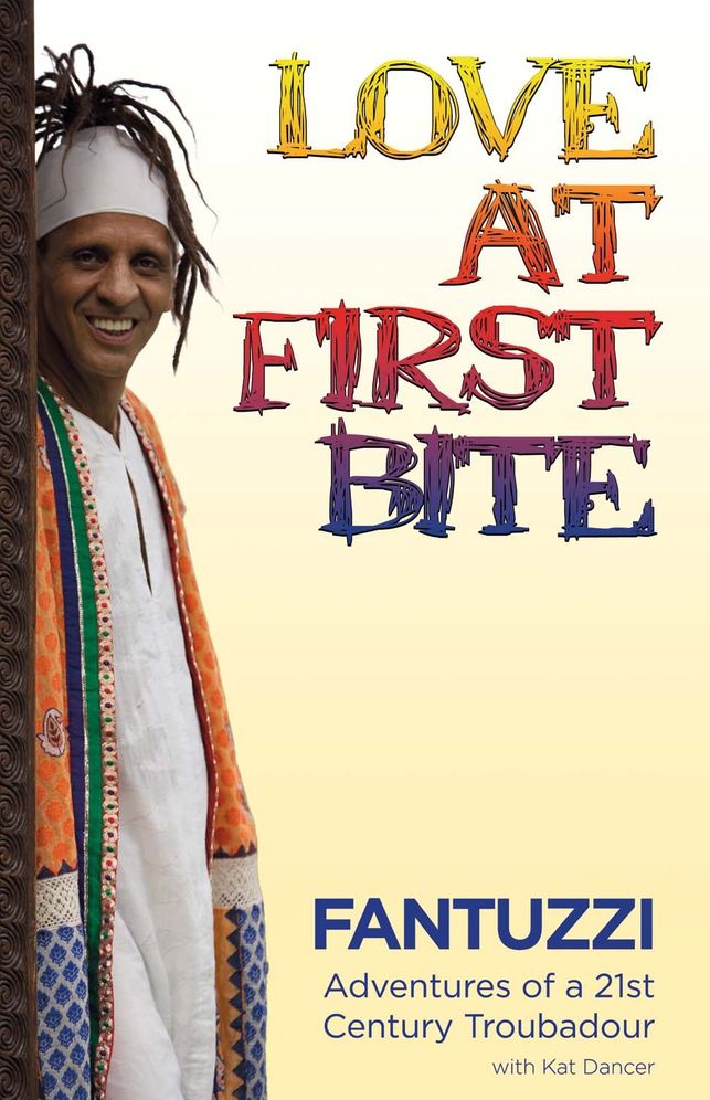 Love at First Bite: Adventures of a 21st Century Troubadour