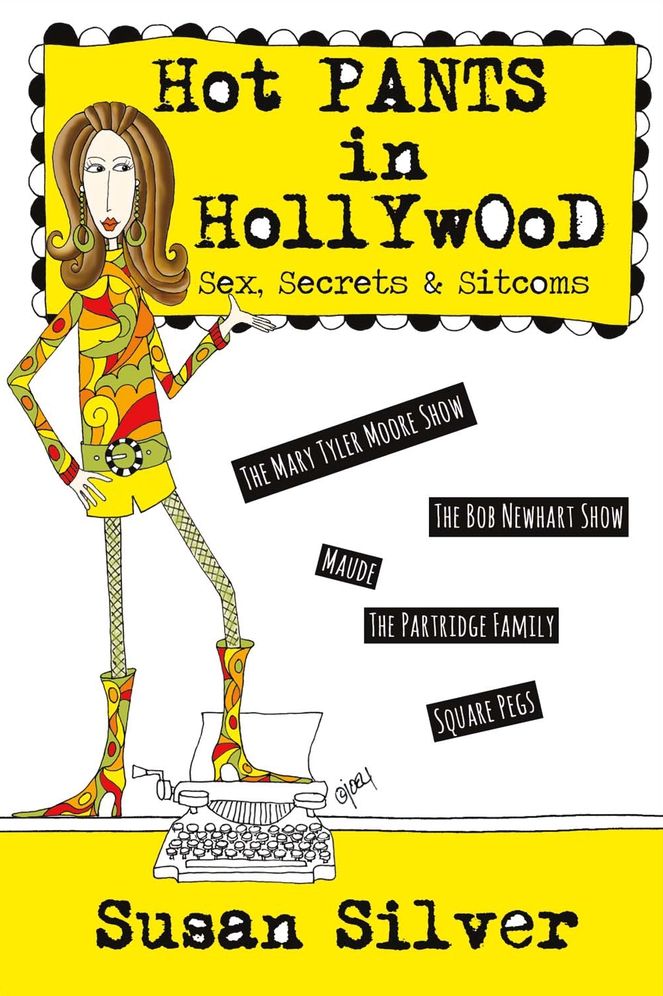 Hot Pants in Hollywood: Sex, Secrets & Sitcoms