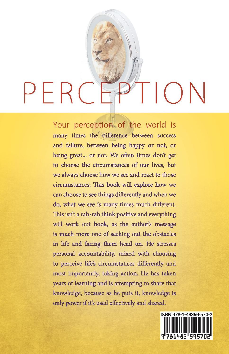 Perception: Change the Way You See Things and the Things You See Change