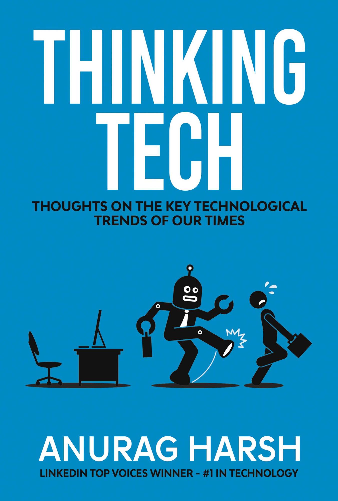 Thinking Tech: Thoughts On the Key Technological Trends of Our Times