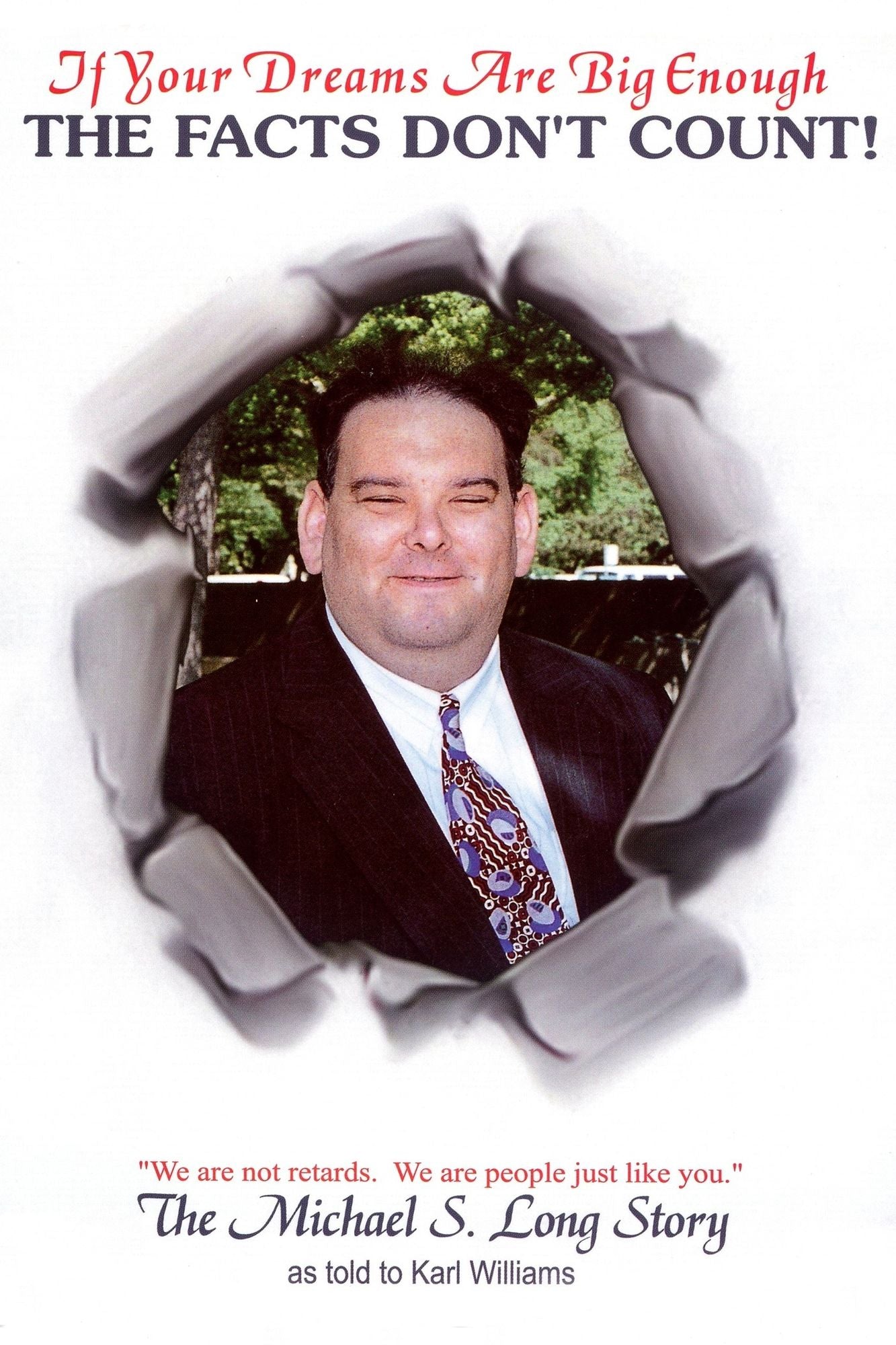 If Your Dreams Are Big Enough the Facts Don't Count: The Michael S. Long Story
