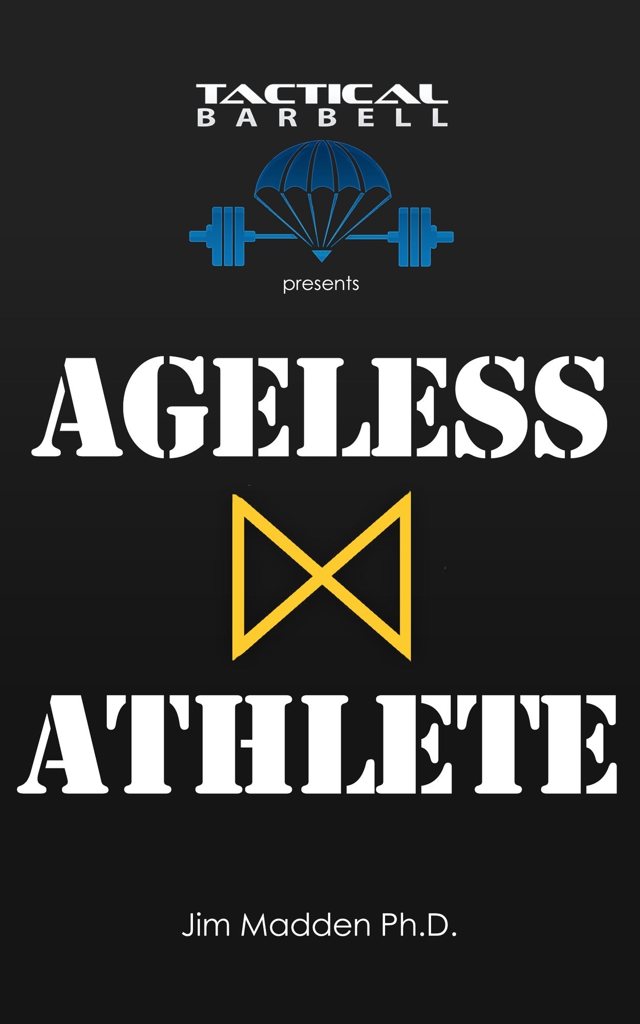 Tactical Barbell Presents: Ageless Athlete