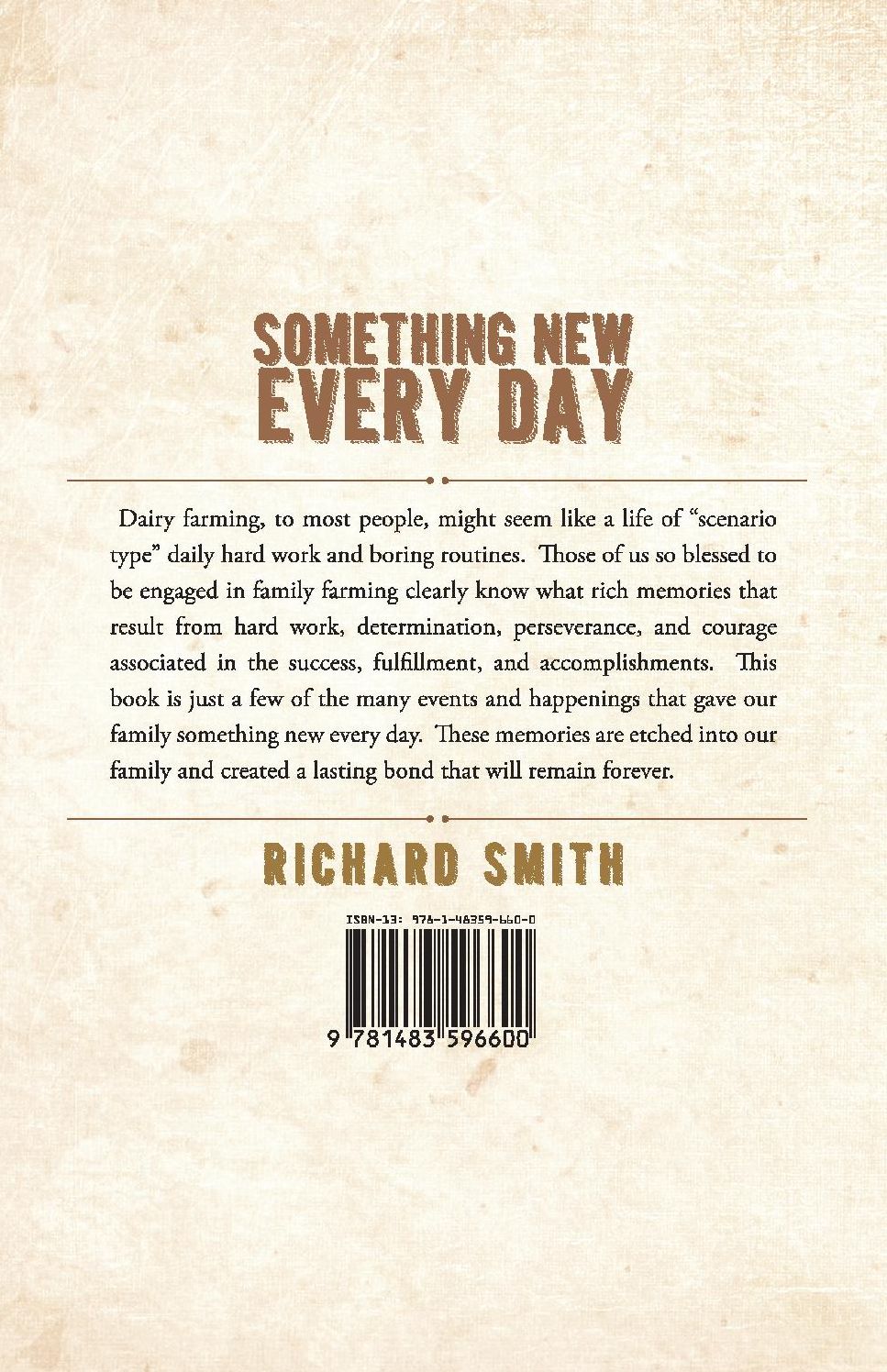 Something New Every Day: A Farm Family That: Dreamed; Worked; Laughed; Cried; & Prayed Together