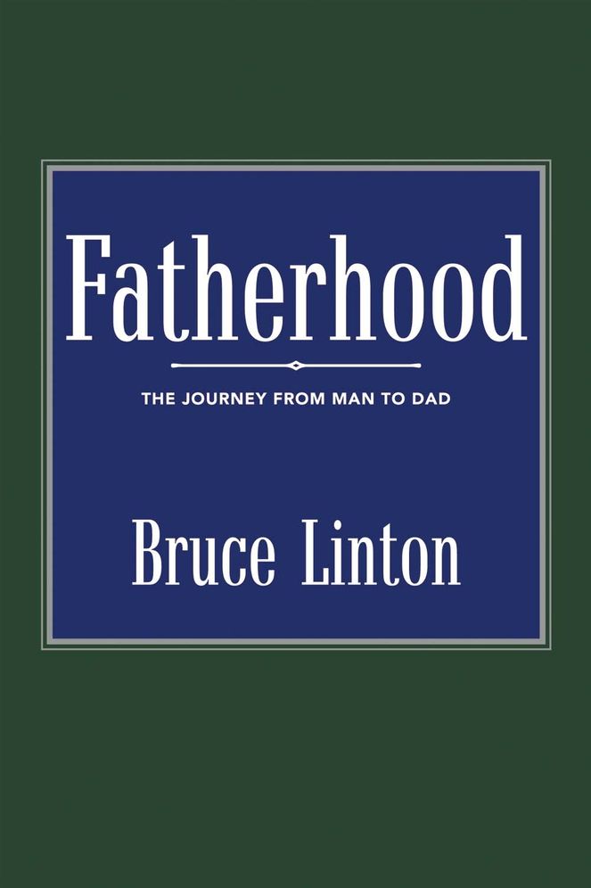 Fatherhood: The Journey from Man to Dad