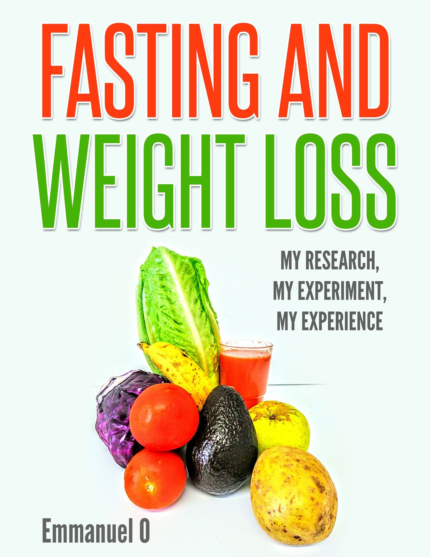 Fasting and Weight Loss: My Research, My Experiment, My Experience