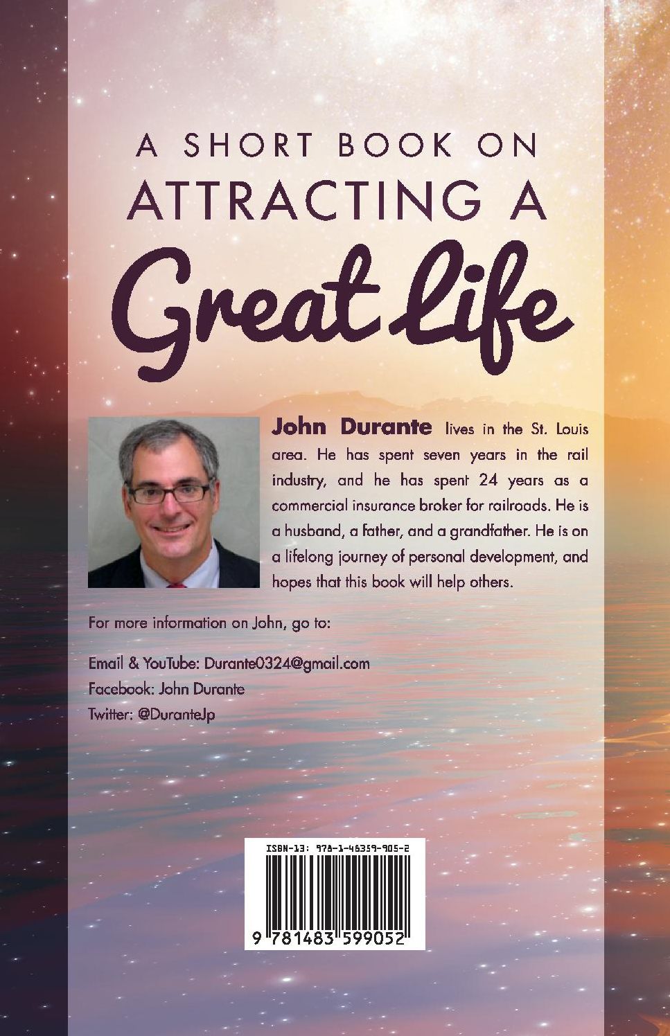 A Short Book on Attracting a Great Life: From the Least Likely to Succeed, to a Wonderful Life...If I Can Do It, Any