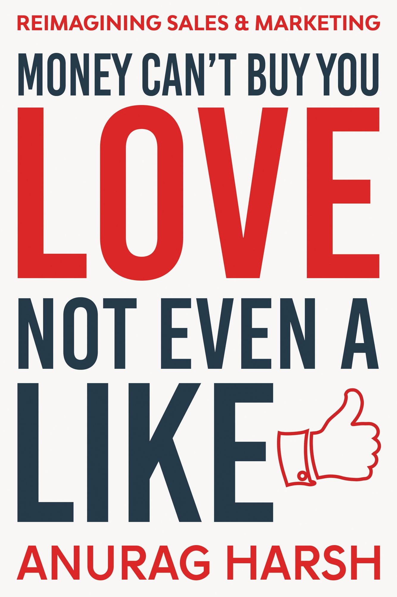 Money Can't Buy You Love, Not Even a Like: Reimagining Sales and Marketing