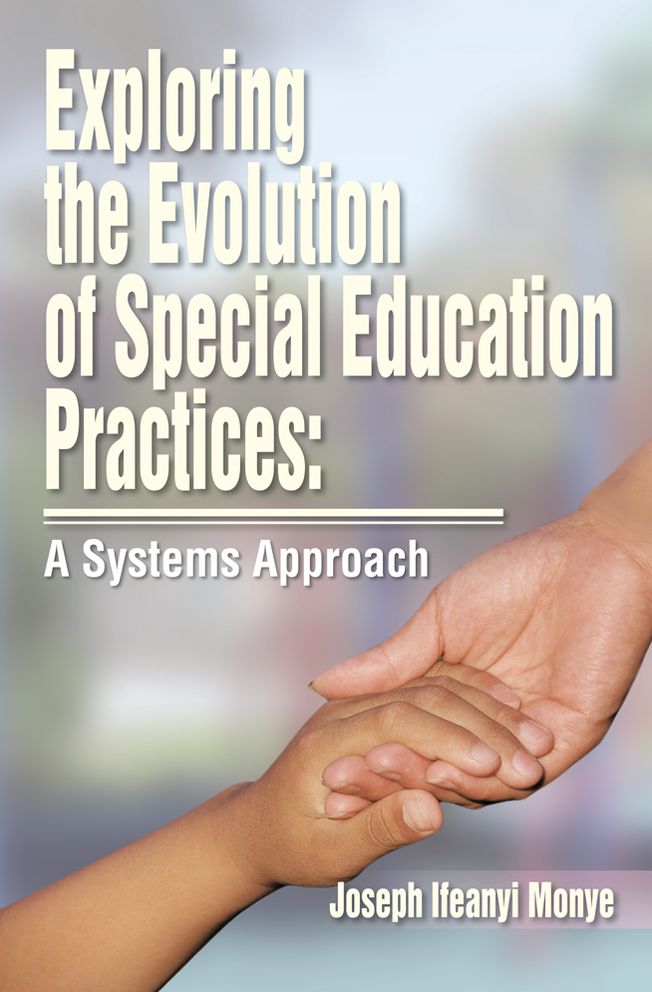 Exploring the Evolution of Special Education Practices: A Systems Approach: A Systems Approach
