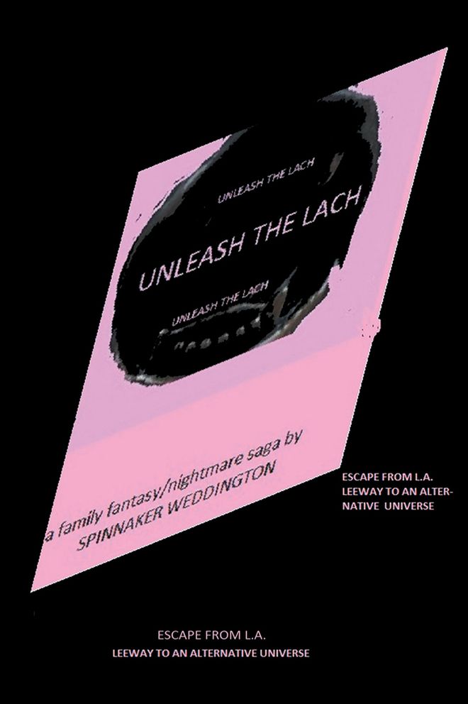 UNLEASH THE LACH: ESCAPE FROM L.A. & LEEWAY TO AN ALTERNATIVE UNIVERSE