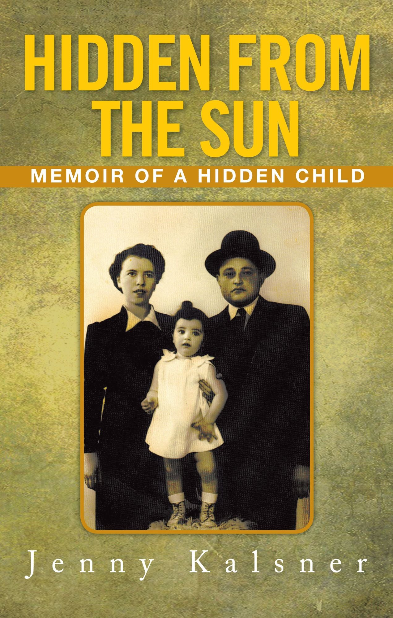 Hidden from the Sun: Memoir of a Hidden Child