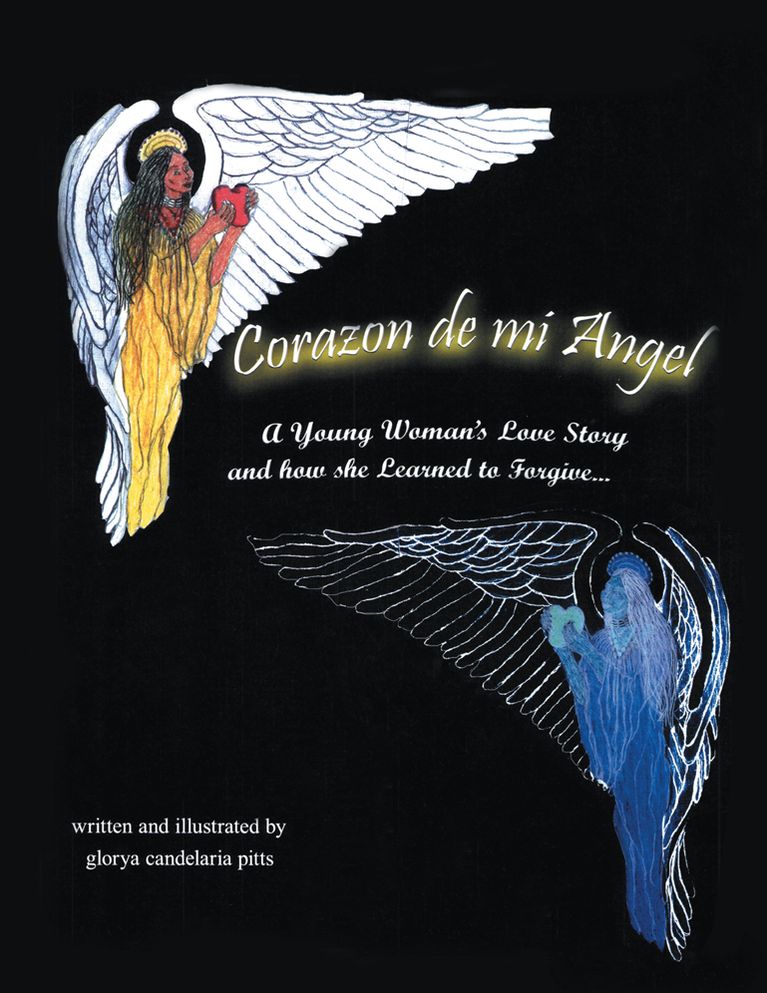 Corazon de mi Angel: A Young Woman's Love Story and how she Learned to Forgive