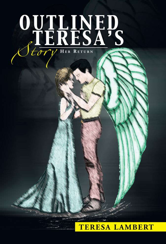 Outlined Teresa's Story: Her Return