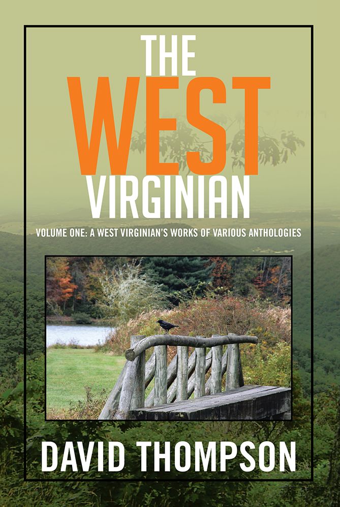 THE WEST VIRGINIAN: VOLUME ONE: A WEST VIRGINIAN'S WORKS OF VARIOUS ANTHOLOGIES