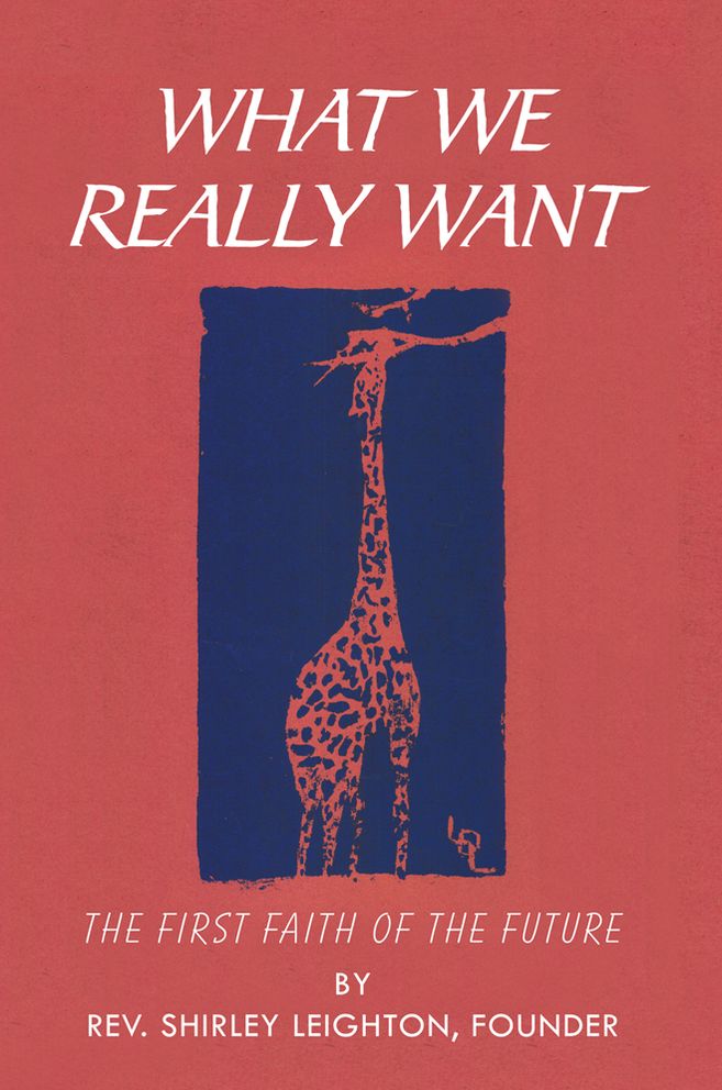 What We Really Want: THE FIRST FAITH OF THE FUTURE