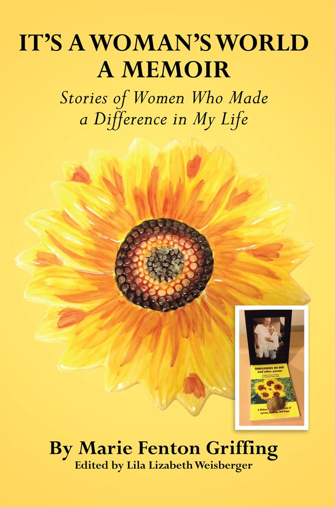 It's A Woman's World, A Memoir: Stories of Women Who Made a Difference in My Life