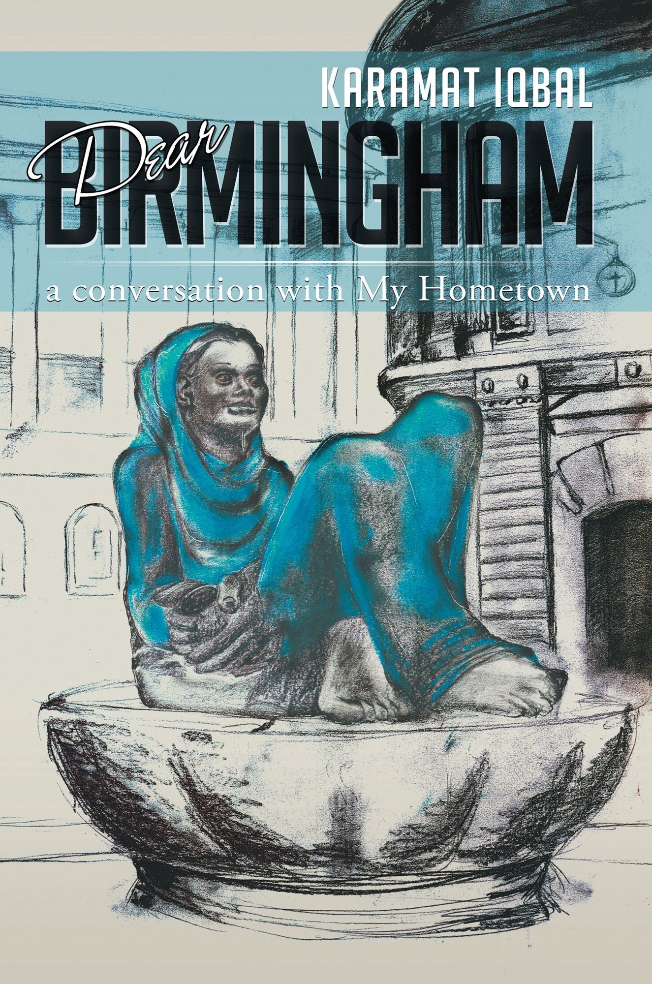 Dear Birmingham: a conversation with My Hometown