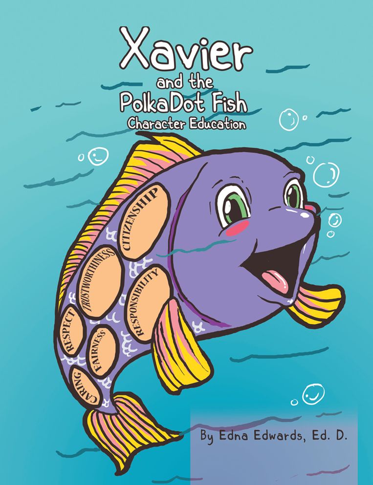 Xavier and the Polka-Dot Fish: Building Character Education