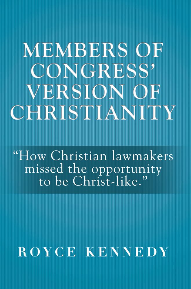 MEMBERS OF CONGRESS' VERSION OF CHRISTIANITY: "How Christian lawmakers missed the opportunity to be Christ-like."