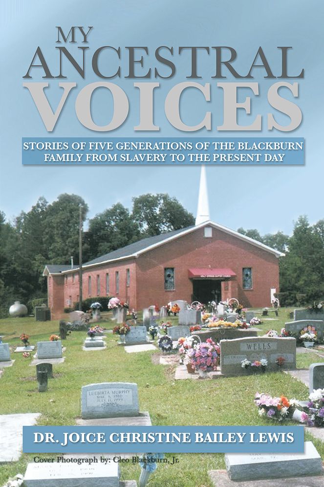 MY ANCESTRAL VOICES: STORIES OF FIVE GENERATIONS OF THE BLACKBURN FAMILY FROM SLAVERY TO NOW